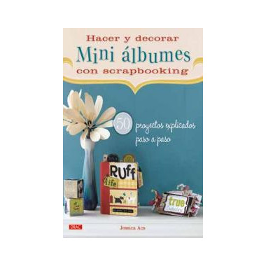 HACER Y DECORAR MINI �LBUMES DE SCRAPBOOKING