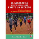 El secreto es que t� creas que existe un secreto