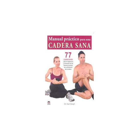 Manual pr�ctico para una cadera sana