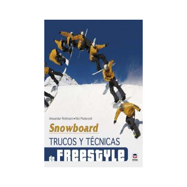 SNOWBOARD. TRUCOS Y T�CNICAS DE FREESTYLE