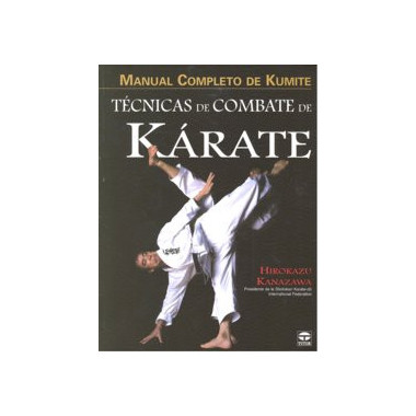MANUAL COMPLETO DE KUMITE. T�CNICAS DE COMBATE DE K�RATE