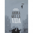 Ahora que la vida