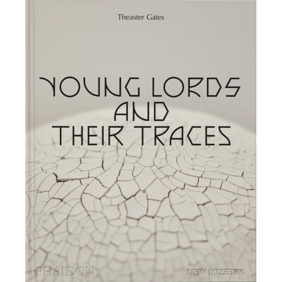 THEASTER GATES, YOUNG LORDS AND THEIR TRACES