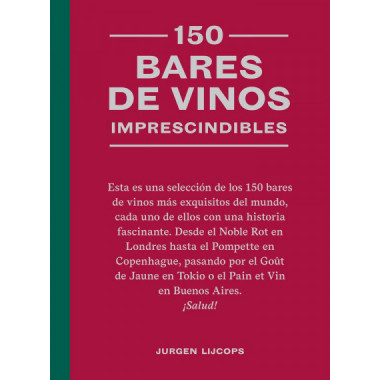 150 BARES DE VINOS IMPRESCINDIBLES