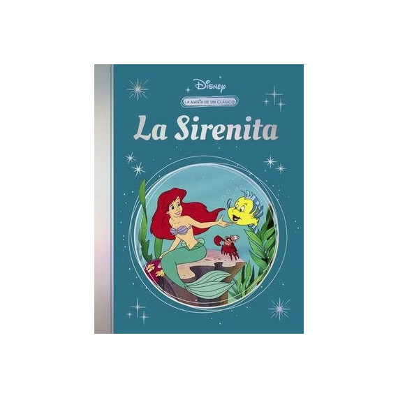 LA SIRENITA (LA MAGIA DE UN CLASICO DISNEY)