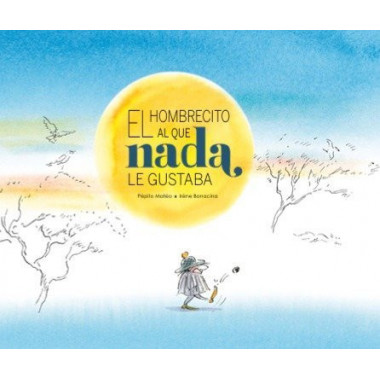 El hombrecito al que nada le gustaba
