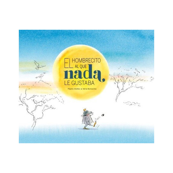 El hombrecito al que nada le gustaba