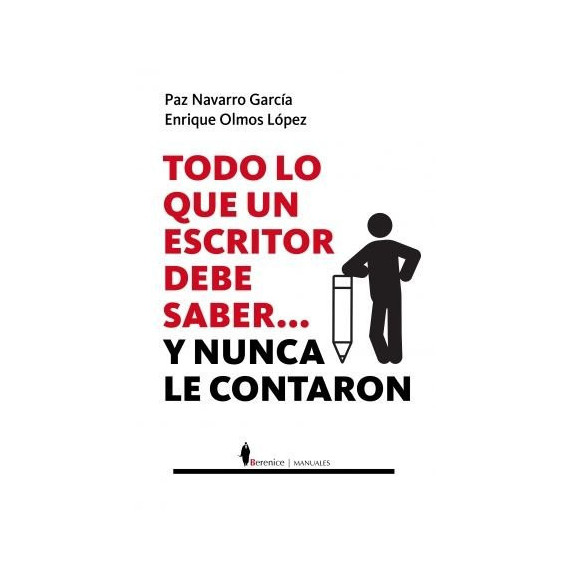 TODO LO QUE UN ESCRITOR DEBE SABER...Y NUNCA LE CONTARON