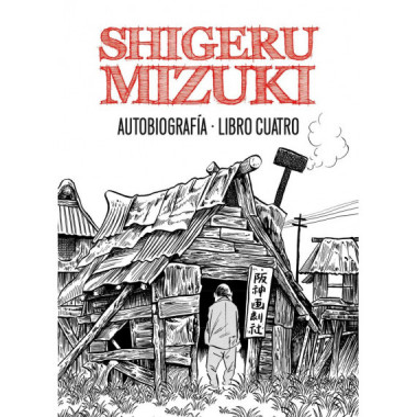 Shigeru Mizuki. Autobiograf�a. Libro cuatro