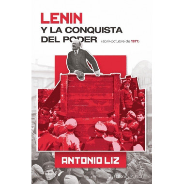 LENIN Y LA CONQUISTA DEL PODER- ABRIL-OCTUBRE DE 1917