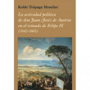 La actividad pol�tica de don Juan [Jos�] de Austria en el reinado de Felipe IV (1642-1665)