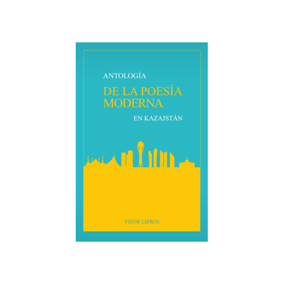 Antolog�a de la Poes�a Moderna en Kazajst�n