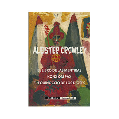 El Libro de las Mentiras & Konx om Pax & El equinoccio de los Dioses