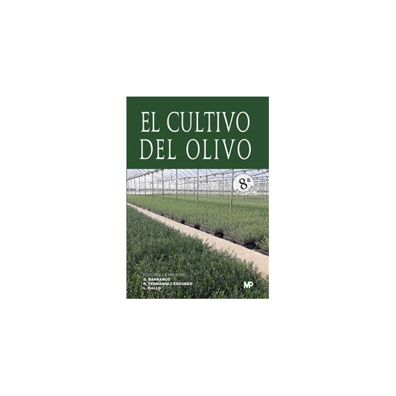 EL CULTIVO DEL OLIVO. 8� EDICION