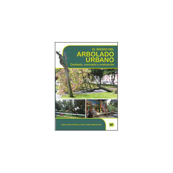 El riesgo del arbolado urbano. Contexto, concepto y evaluaci�n