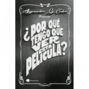 �POR QUE TENGO QUE VER ESTA PELICULA?