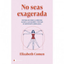 NO SEAS EXAGERADA