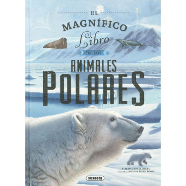 EL MAGNIFICO LIBRO DE ANIMALES POLARES