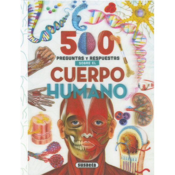 5OO PREGUNTAS Y RESPUESTAS SOBRE EL CUERPO HUMANO