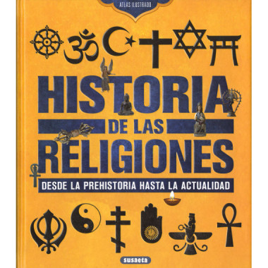 HISTORIA DE LAS RELIGIONES. DESDE LA PREHISTORIA HASTA LA ACTUALIDAD