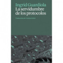 LA SERVIDUMBRE DE LOS PROTOCOLOS