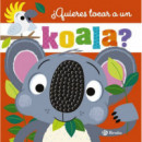 QUIERES TOCAR A UN KOALA