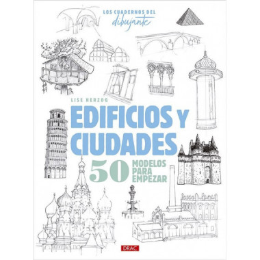 LOS CUADERNOS DEL DIBUJANTE. EDIFICIOS Y CIUDADES