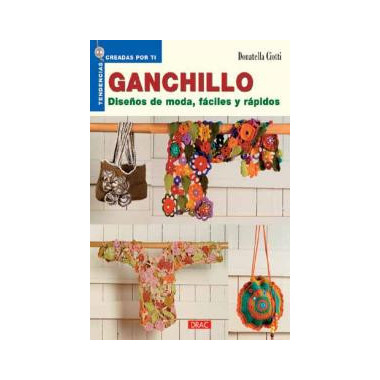 GANCHILLO. DISE�OS DE MODA F�CILES Y R�PIDOS