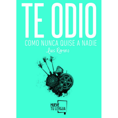 TE ODIO COMO NUNCA QUISE A NADIE