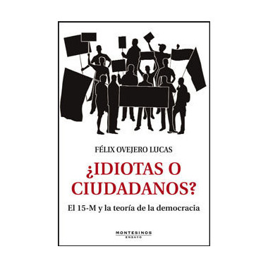 �Idiotas o ciudadanos?