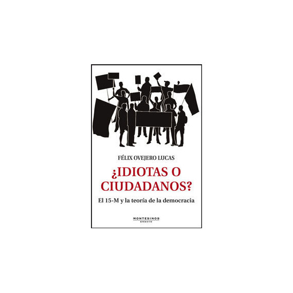 �Idiotas o ciudadanos?