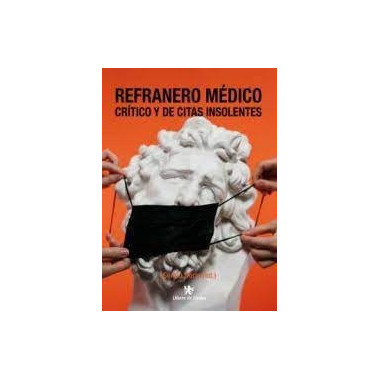 REFRANERO MEDICO CRITICO Y DE CITAS INSOLENTES