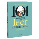 101 MANERAS DE LEER A TODAS HORAS