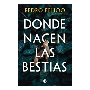 DONDE NACEN LAS BESTIAS