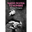 NADIE OLVIDA TU NOMBRE