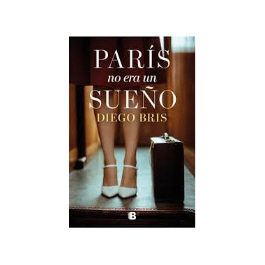 PARIS NO ERA UN SUE�O