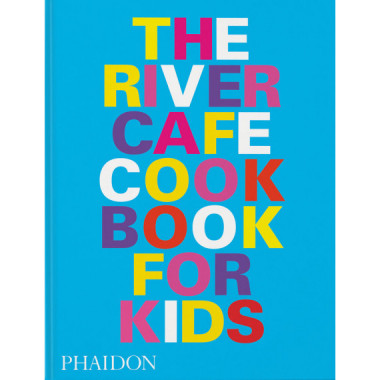The River Cafe Cookbook for Kids