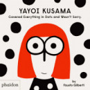 Yayoi Kusama covered everything in dots and wasn�t sorry