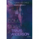 COMO ODIAR A TRAVIS ANDERSON HERMANOS ANDERSON 2