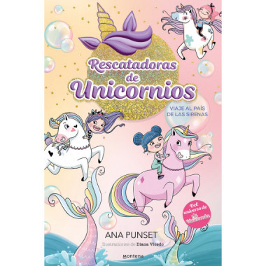 RESCATADORAS DE UNICORNIOS 1 VIAJE AL PAIS DE LAS SIRENAS