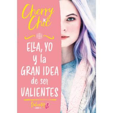 Ella, yo y la gran idea de ser valientes (Valientes)