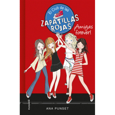 �Amigas forever! (Serie El Club de las Zapatillas Rojas 2)