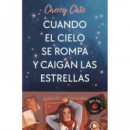 CUANDO EL CIELO SE ROMPA Y CAIGAN LAS ESTRELLAS