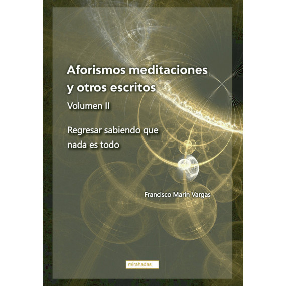 AFORISMOS, MEDITACIONES Y OTROS ESCRITOS VOL. II