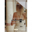 LO EXTRAORDINARIO SIEMPRE HA ROTO CON LO COTIDIANO