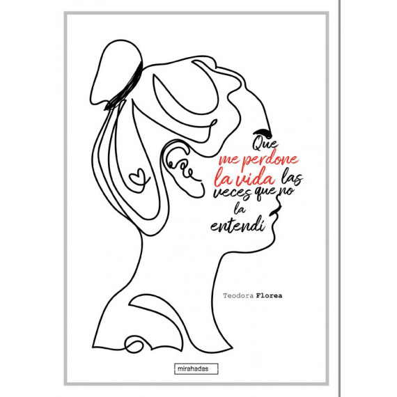 QUE ME PERDONE LA VIDA LAS VECES QUE NO LA ENTENDI