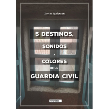 5 destinos, sonidos y colores de un guardia civil