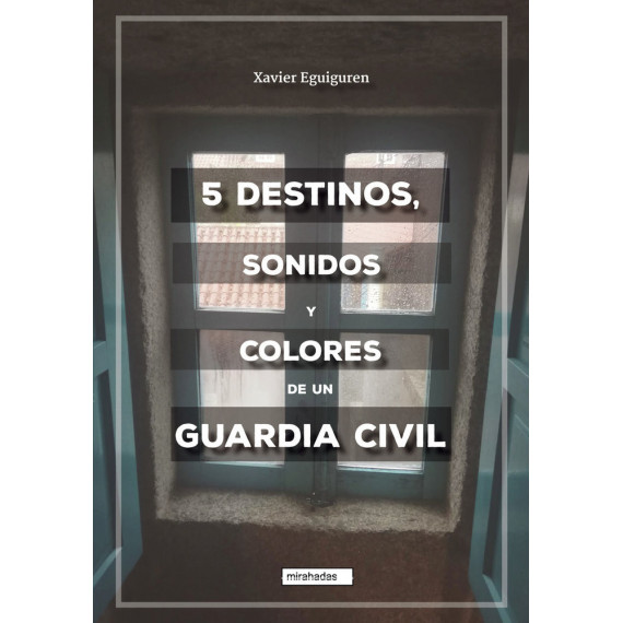 5 destinos, sonidos y colores de un guardia civil