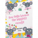 HOW BELLA BECAME THE HAPPIEST MOUSE