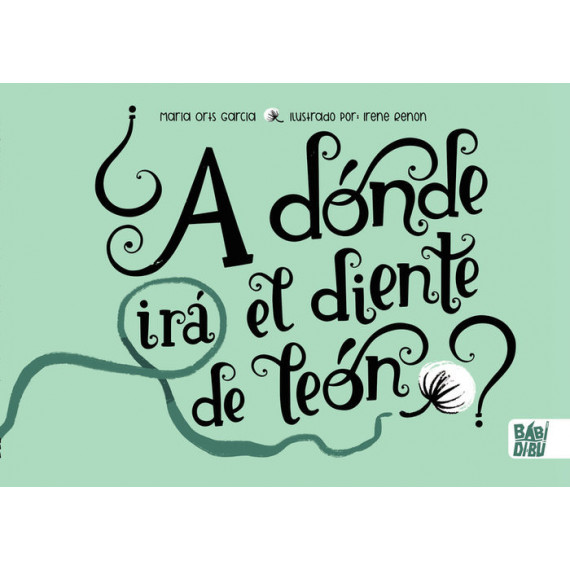 A DONDE IRA EL DIENTE DE LEON